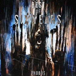 Best Of Phobos Six Years