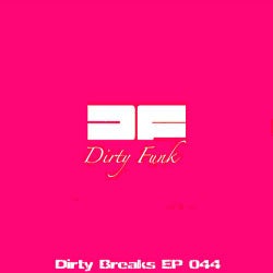 Dirty Breaks EP 044