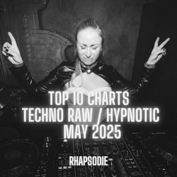 TOP 10 TECHNO RAW/HYPNOTIC MAY25