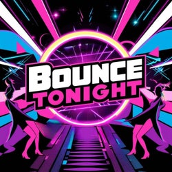 Bounce Tonight