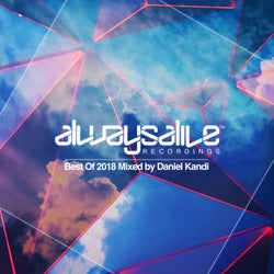 Always Alive Recordings: Best Of 2018, Mixed by Daniel Kandi
