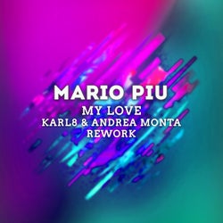 My Love (Karl8 & Andrea Monta Rework)