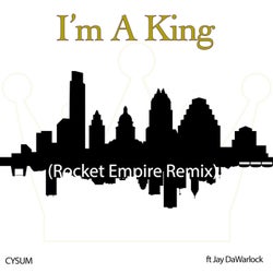 I'm a King (Rocket Empire Remix)