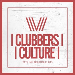 Clubbers Culture: Techno Boutique 016