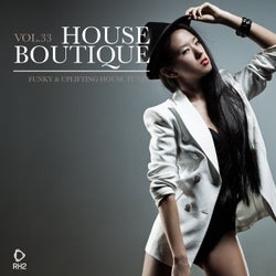 House Boutique Volume 33: Funky & Uplifting House Tunes