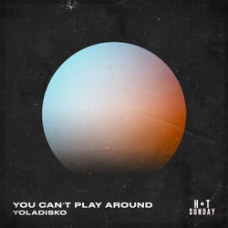 You Can't Play Around (Club Mix)