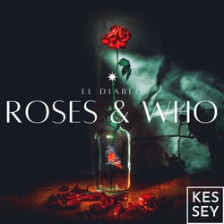 Roses & Who