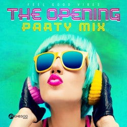 The Opening Party Mix - Feel Good Vibes