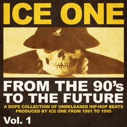 From The 90's To The Future Vol.1 - A Dope Collection of Unreleased Hip Hop Beats produced by Ice One from 1991 to 1995