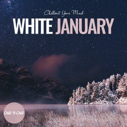 White January: Chillout Your Mind