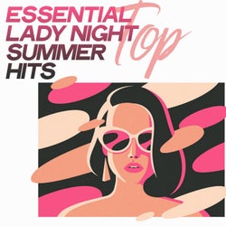 Essential Lady Night Top Summer Hits