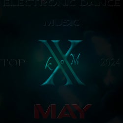 Electronic Dance Music Top 10 May 2024