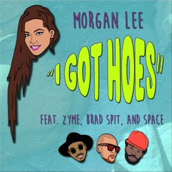 I Got Hoes (feat. Zyme, Brad Spit & Space) - Single