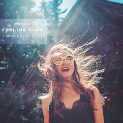 Feeling Blue (2019 Vocal Edit)