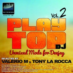 Play Top DJ, Vol. 2 (Unmixed Mode for Deejay, Selected By Valerio M, Tony La Rocca)
