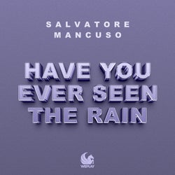 Have You Ever Seen the Rain (Extended Mix)