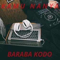 Kamu Nanya X Baraba Kodo (Mix)