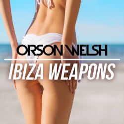 Orson Welsh Ibiza Weapons July 2019