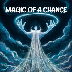 Magic Of A Chance