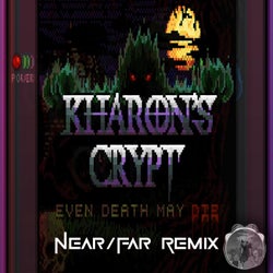 Even Death May Die (From Kharon's Crypt) (Near/Far Remix)