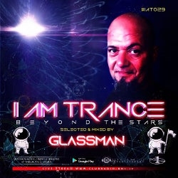 I AM TRANCE - 029 (SELECTED BY GLASSMAN)