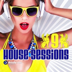 Drizzly House Sessions, Vol. 9 (Ultimate Club Dance Selection)