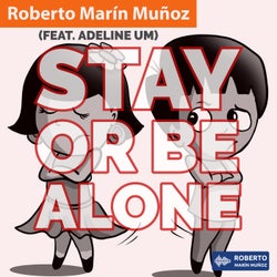 Stay Or Be Alone (feat. Adeline Um)