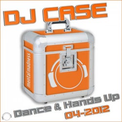 DJ Case Dance & Hands Up (04-2012)