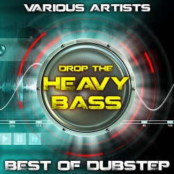 Drop The Heavy Bass - Best Of Dubstep