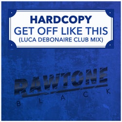 Get Off Like This! (Luca Debonaire Club Mix)