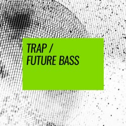 Floor Fillers: Trap / Future Bass