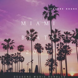 Miami Beats 2017 Future House