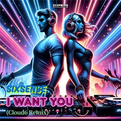 I Want You (Cloud6 Remix)