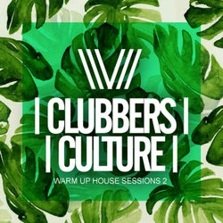 Clubbers Culture: Warm Up House Sessions 2