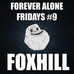 Forever Alone Fridays #9 Chart
