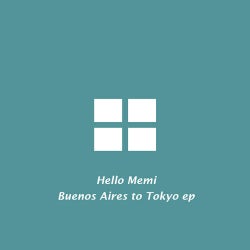 Buenos Aires To Tokyo EP
