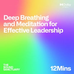 Deep Breathing and Meditation for Effective Leadership