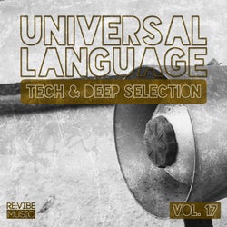 Universal Language, Vol. 17 - Tech & Deep Selection