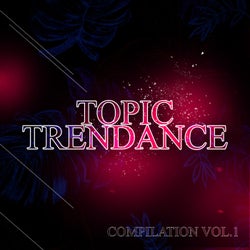 Topic Trendance Compilation, Vol. 1