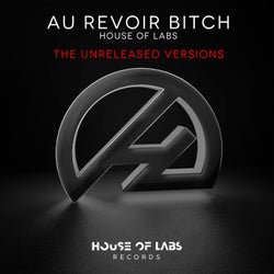 Au Revoir Bitch (The Unreleased Versions)