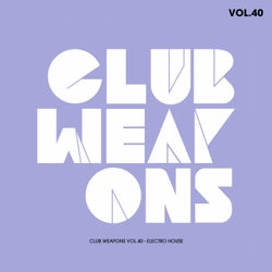 Club Weapons Vol.40 (Electro House)