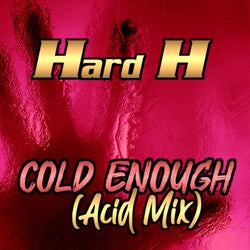 Cold Enough (Acid Mix)
