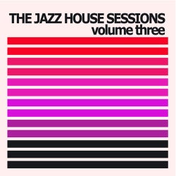 The Jazz House Sessions Volume Three