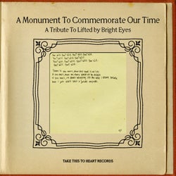 A Monument To Commemorate Our Time: A Tribute to Lifted by Bright Eyes