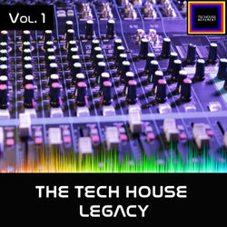The Tech House Legacy, Vol. 1