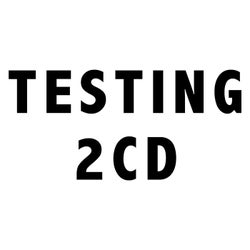 Testing 2CD