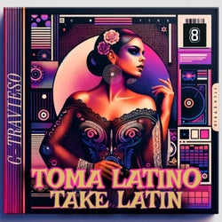 Take Latin - Toma Latino