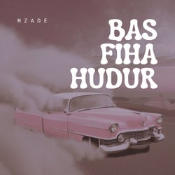 Bas Fiha Hudur