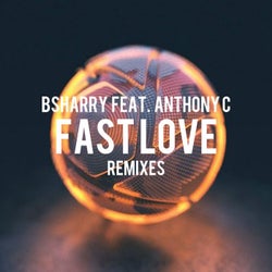 Fast love (feat. Anthony C) [Remixes]