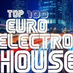 Top 100 Euro Electro House, Vol. 2